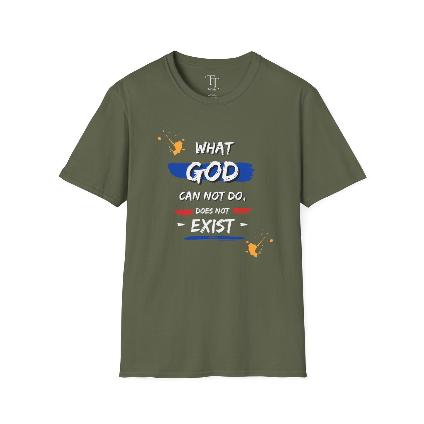 What GOD Can Not Do, Does Not Exist Unisex T-Shirt