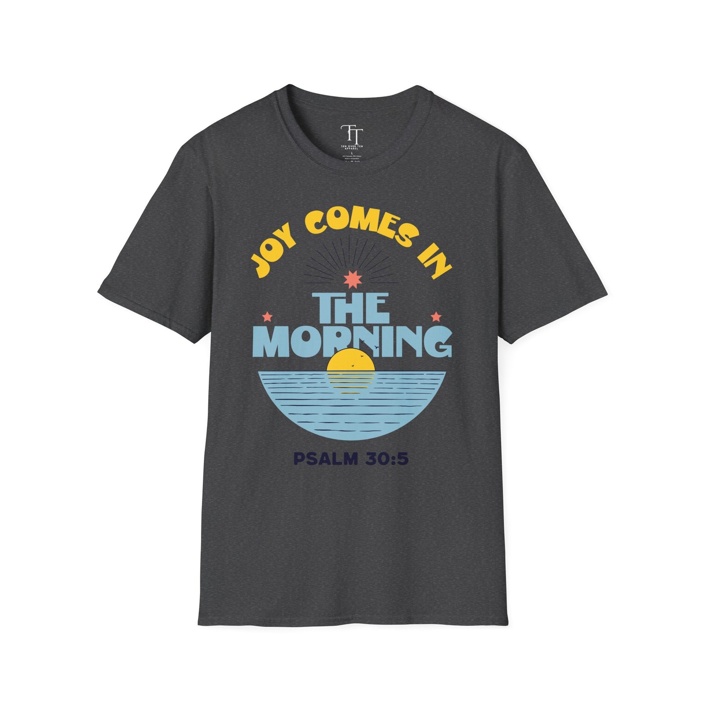 Joy Comes In The Morning Unisex T-Shirt