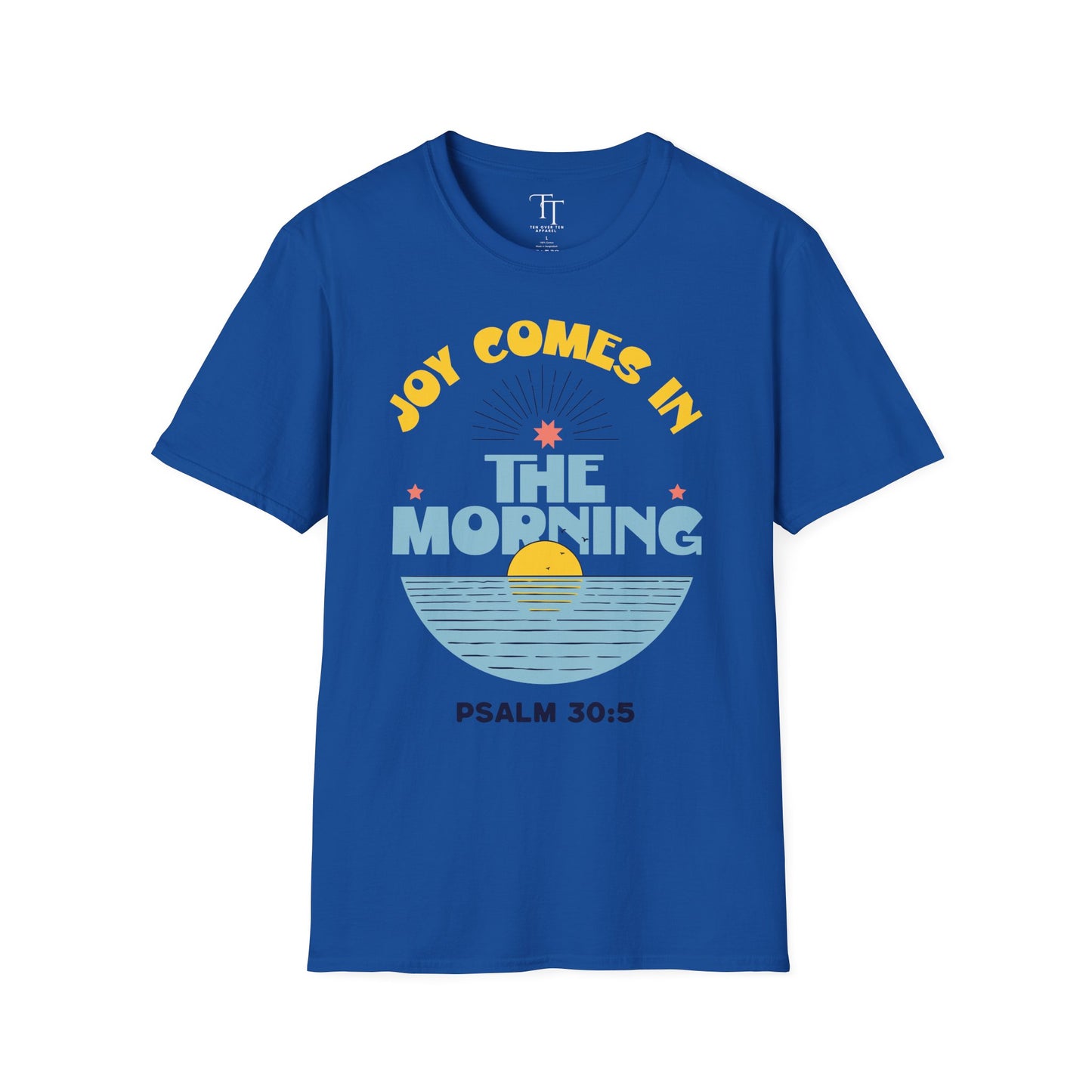 Joy Comes In The Morning Unisex T-Shirt