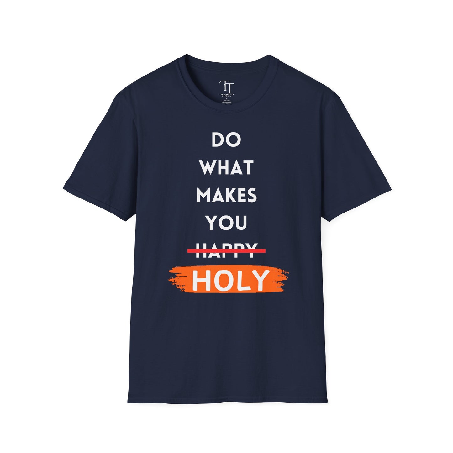Do What Makes You Holy Unisex T-Shirt
