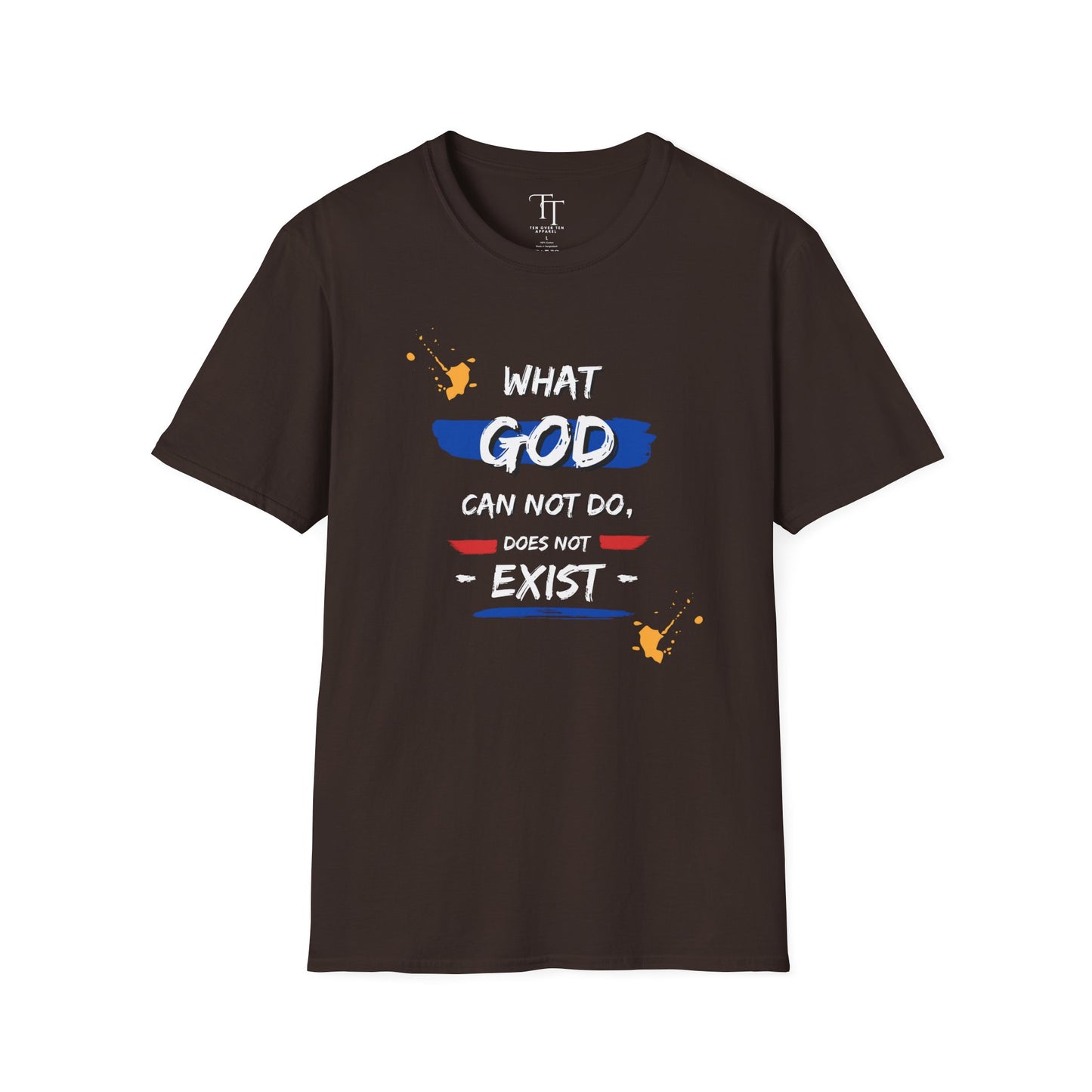 What GOD Can Not Do, Does Not Exist Unisex T-Shirt