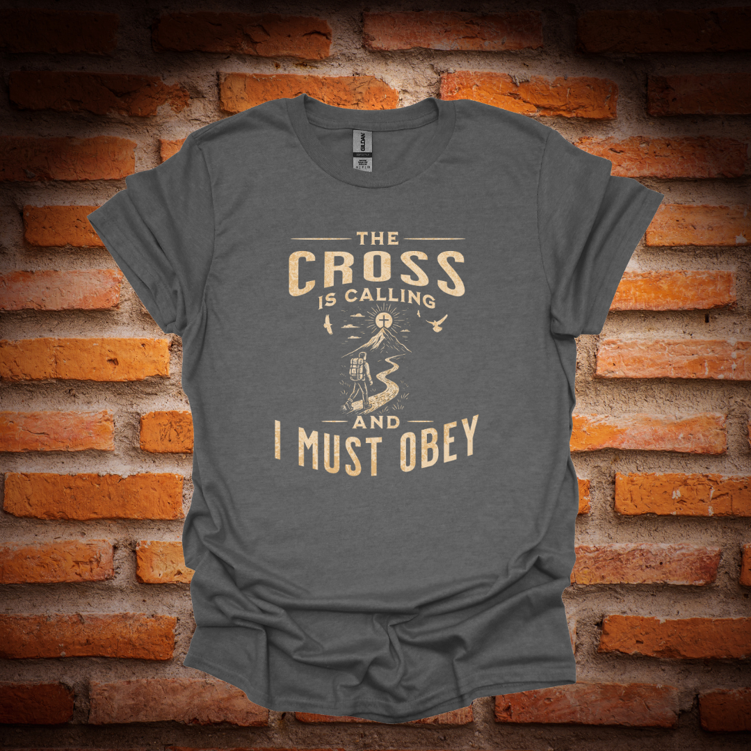 THE CROSS IS CALLING T-Shirt