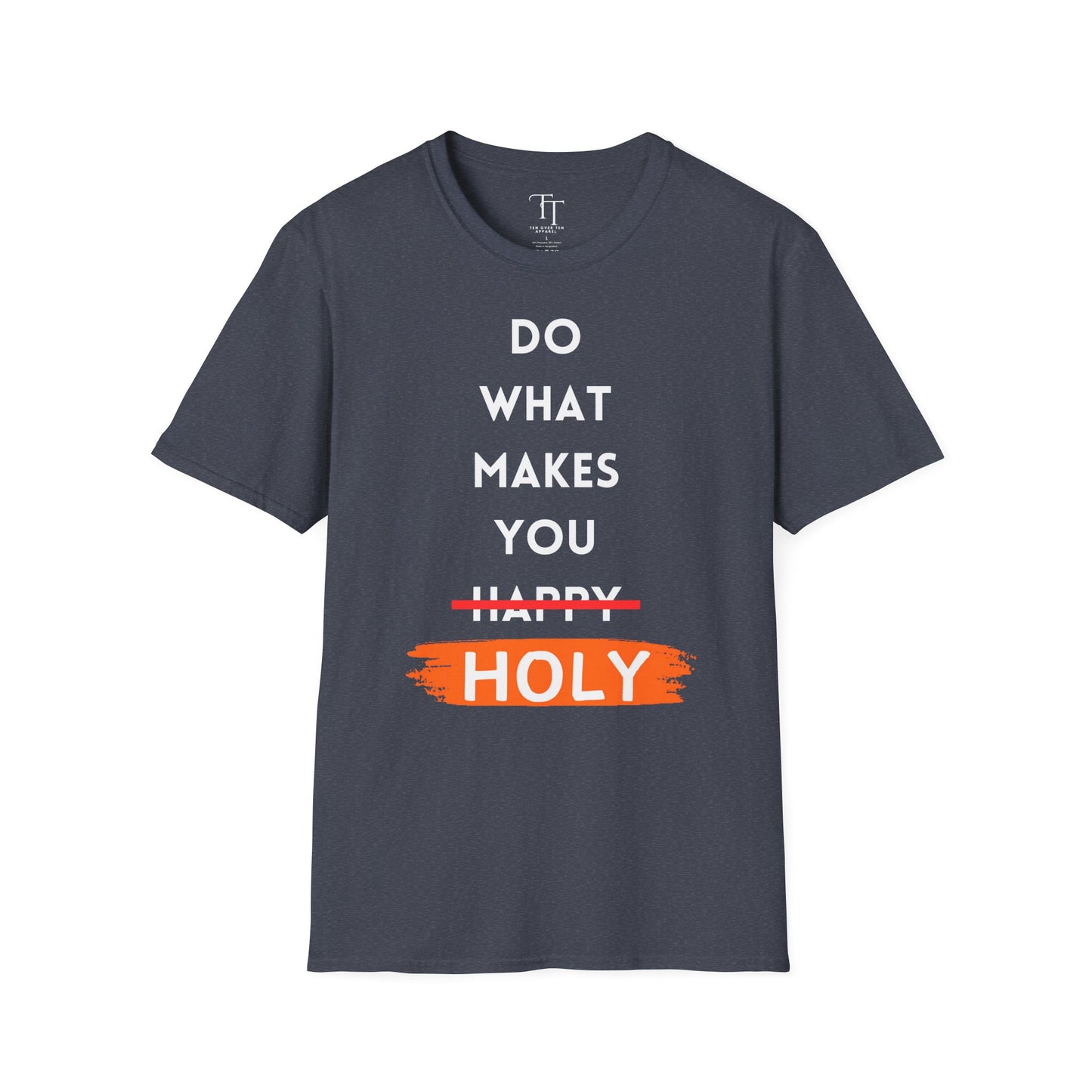 Do What Makes You Holy Unisex T-Shirt