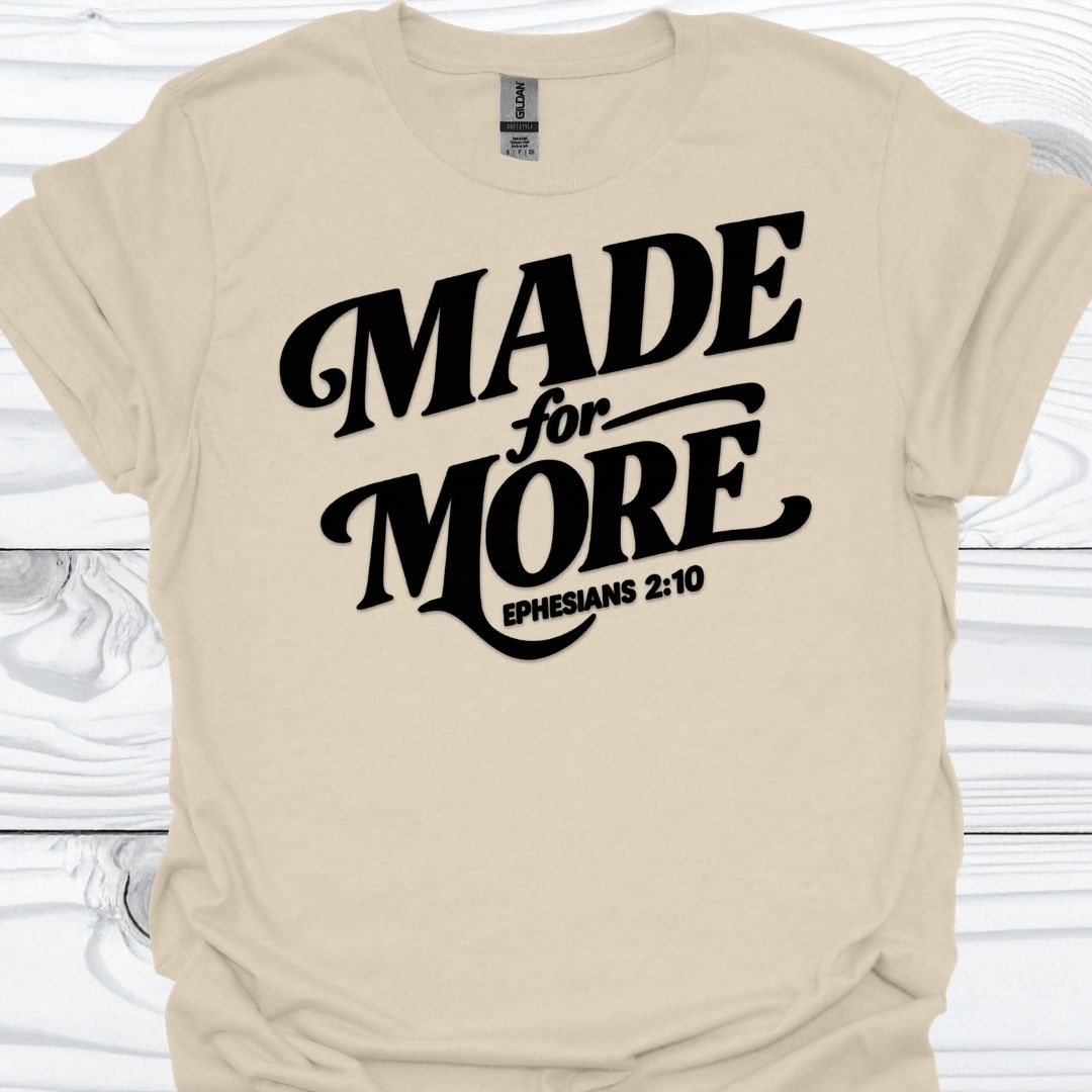 MADE FOR MORE T-Shirt