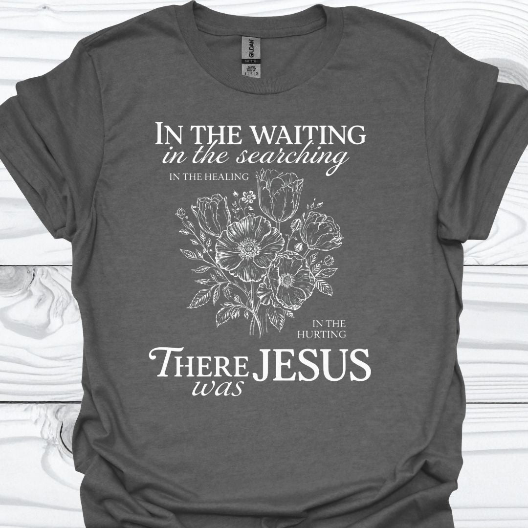 THERE WAS JESUS T-Shirt
