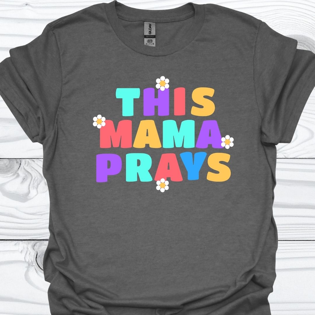 THIS MAMA PRAYS T-Shirt