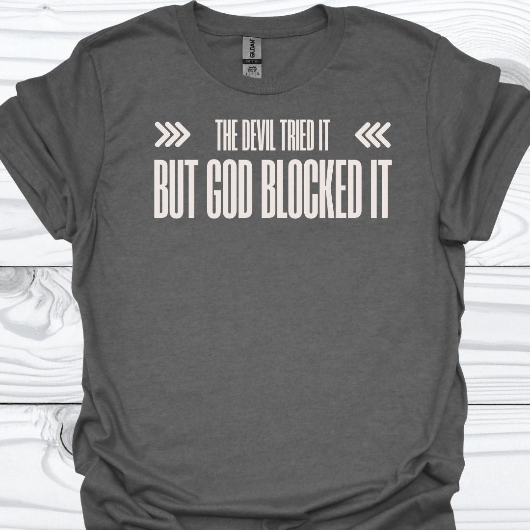 BUT GOD BLOCKED IT T-Shirt