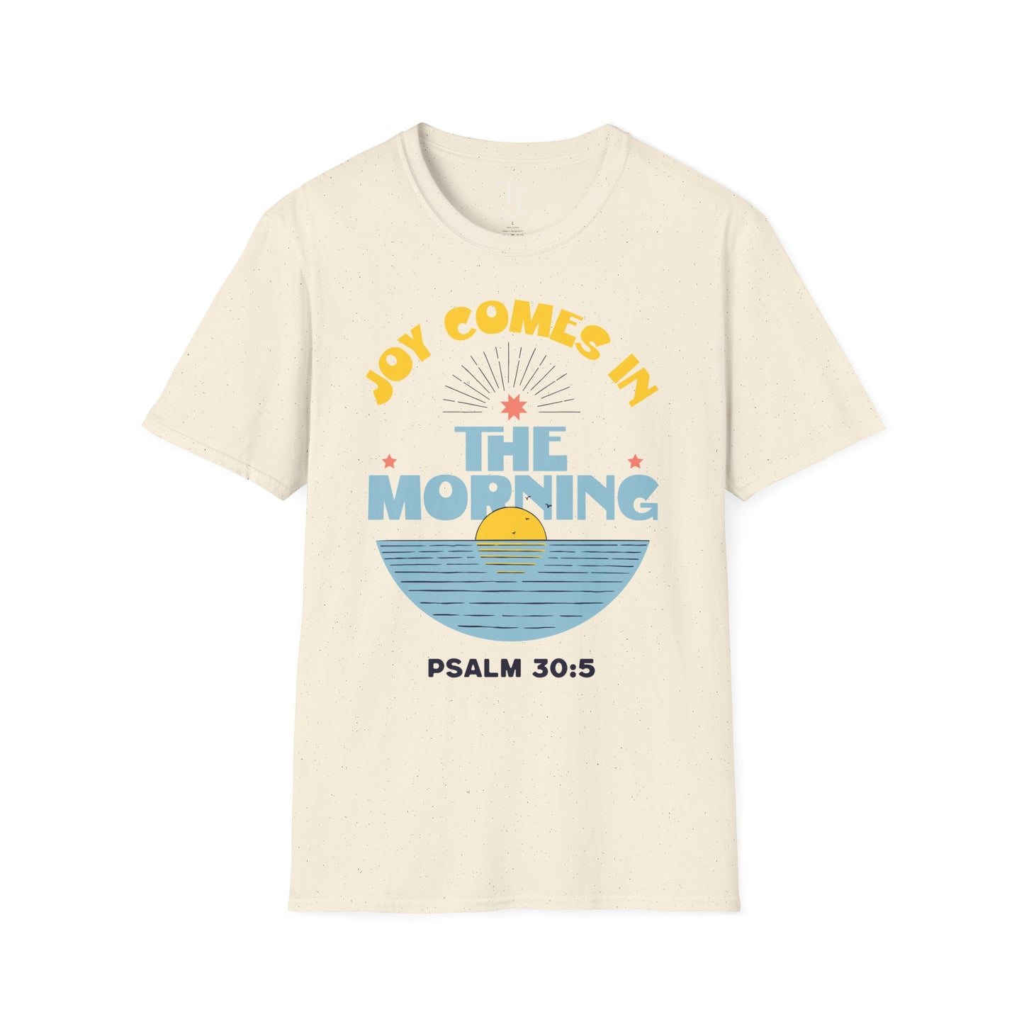 Joy Comes In The Morning Unisex T-Shirt