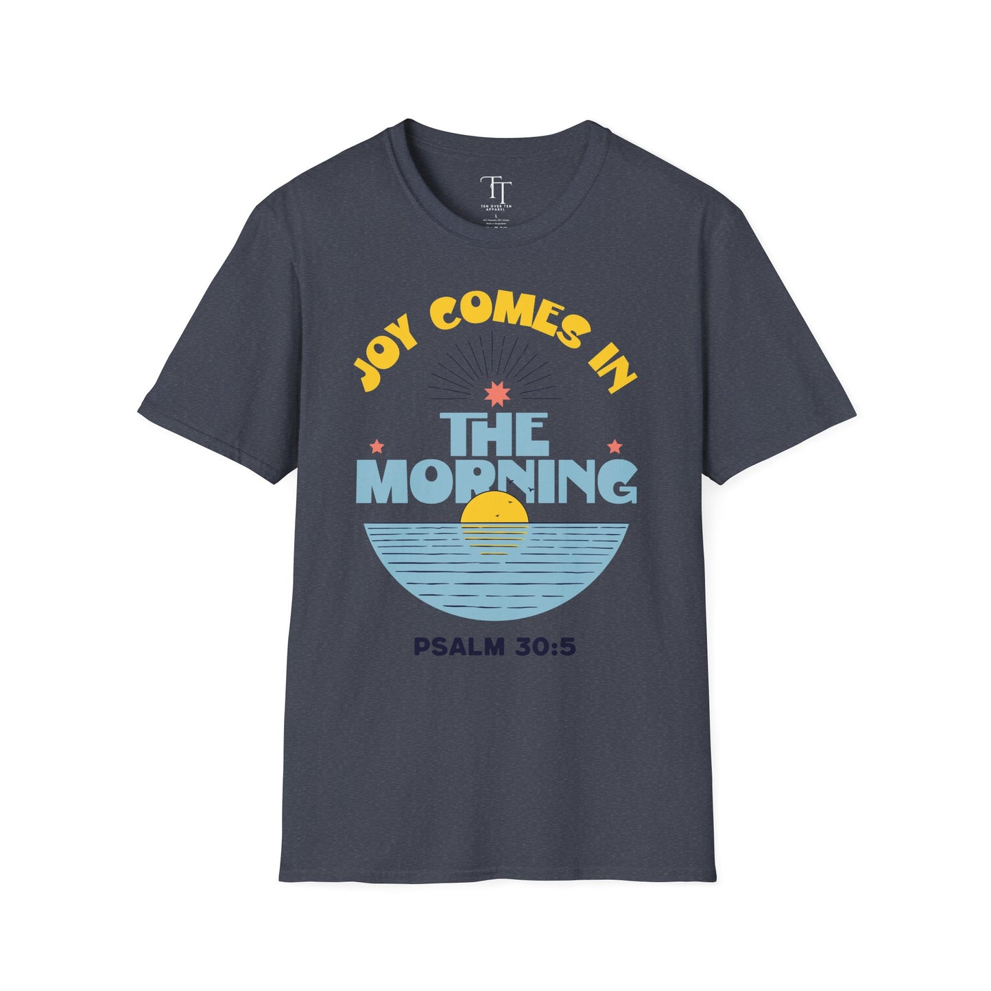 Joy Comes In The Morning Unisex T-Shirt