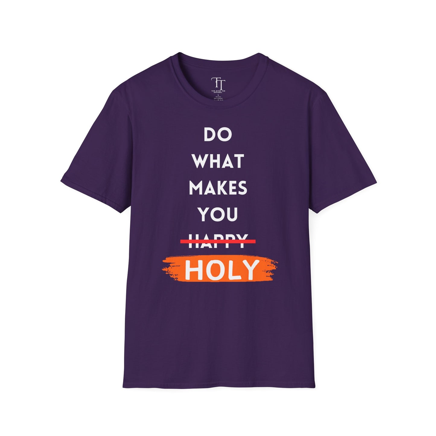Do What Makes You Holy Unisex T-Shirt