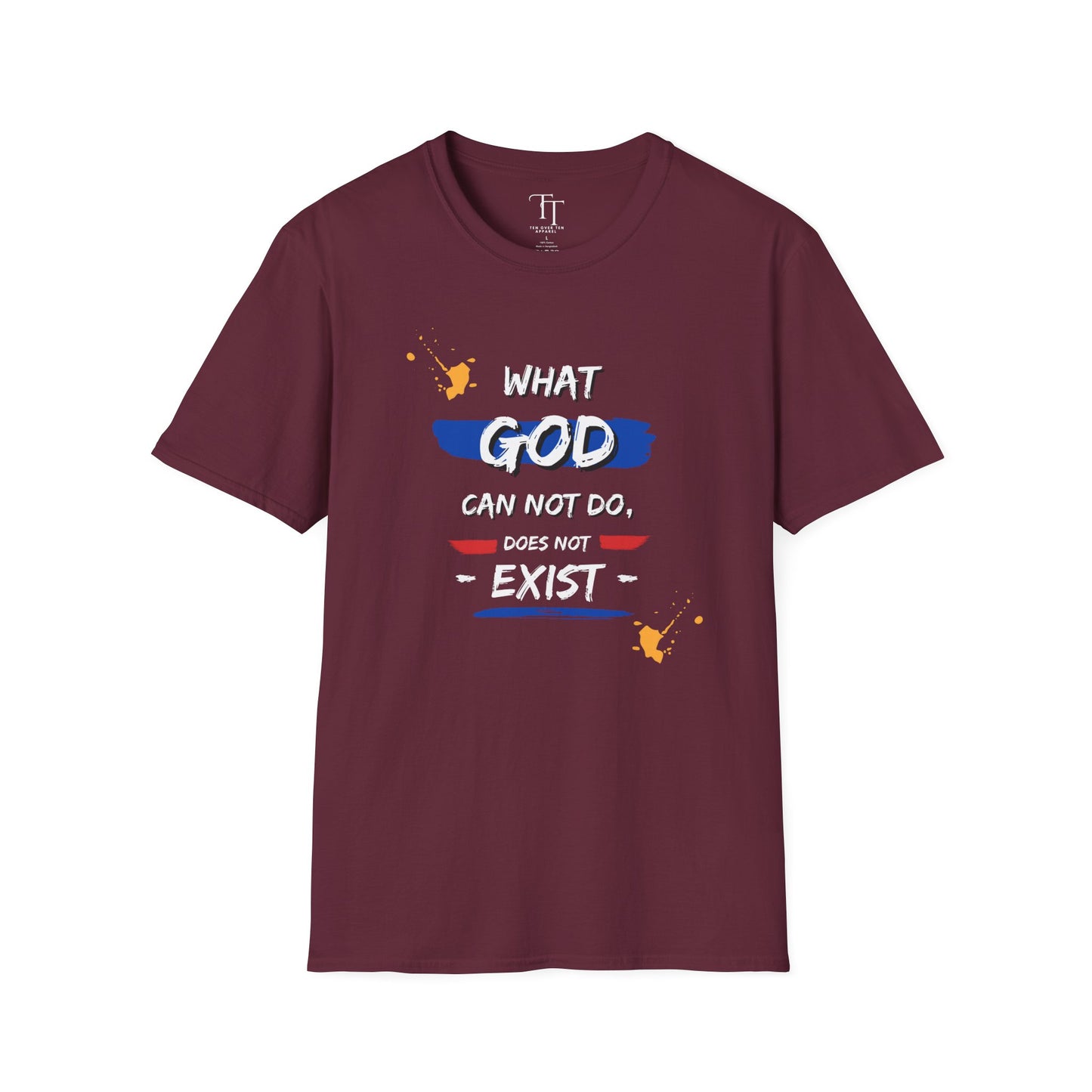 What GOD Can Not Do, Does Not Exist Unisex T-Shirt