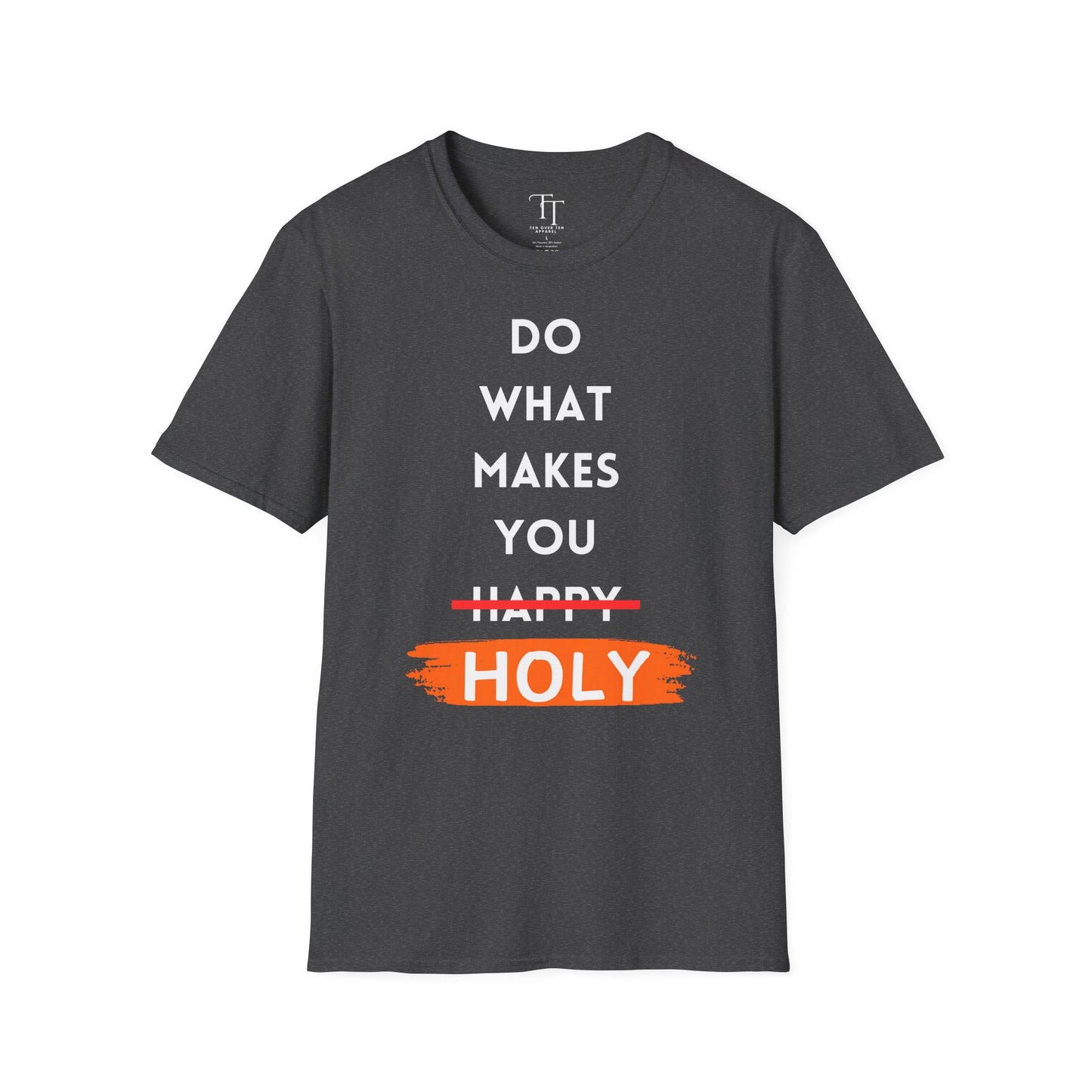Do What Makes You Holy Unisex T-Shirt