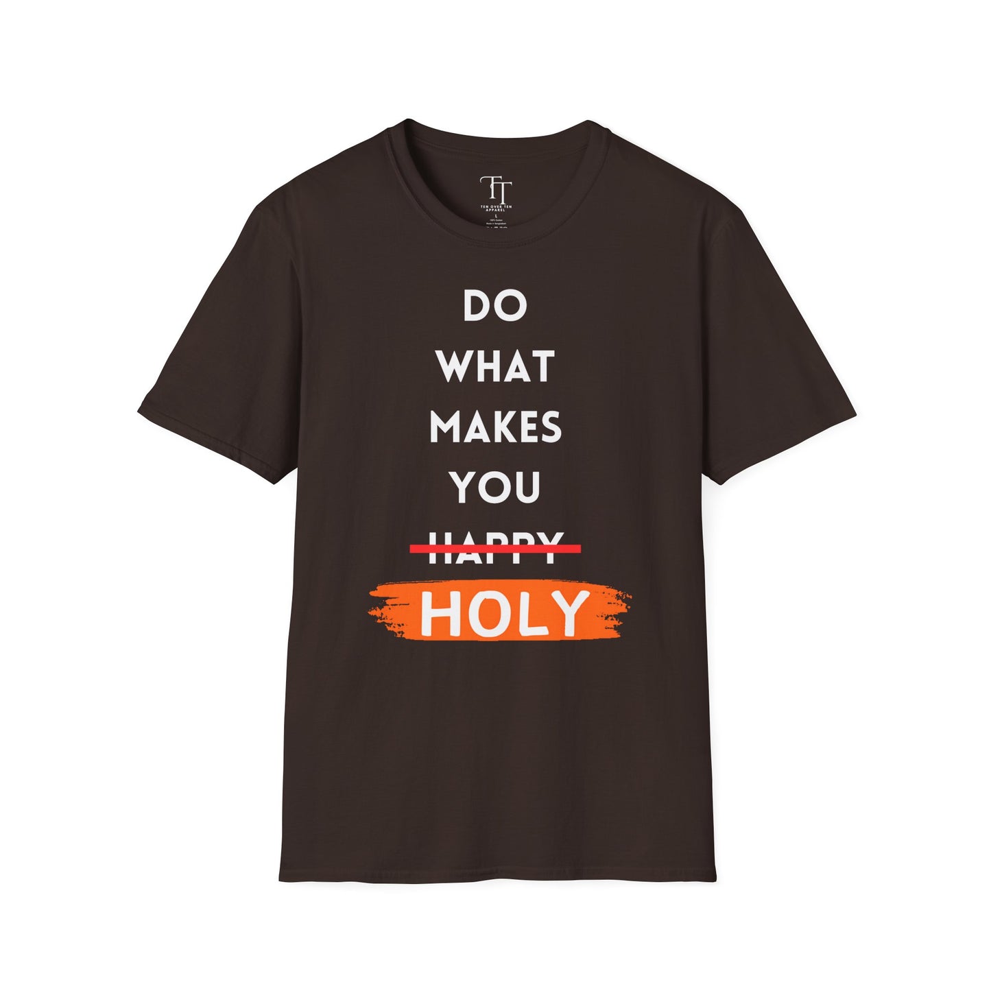 Do What Makes You Holy Unisex T-Shirt