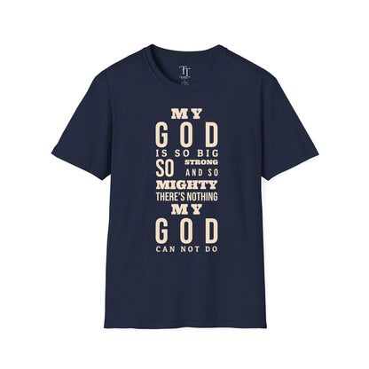 My GOD Is So BIG Unisex T-Shirt