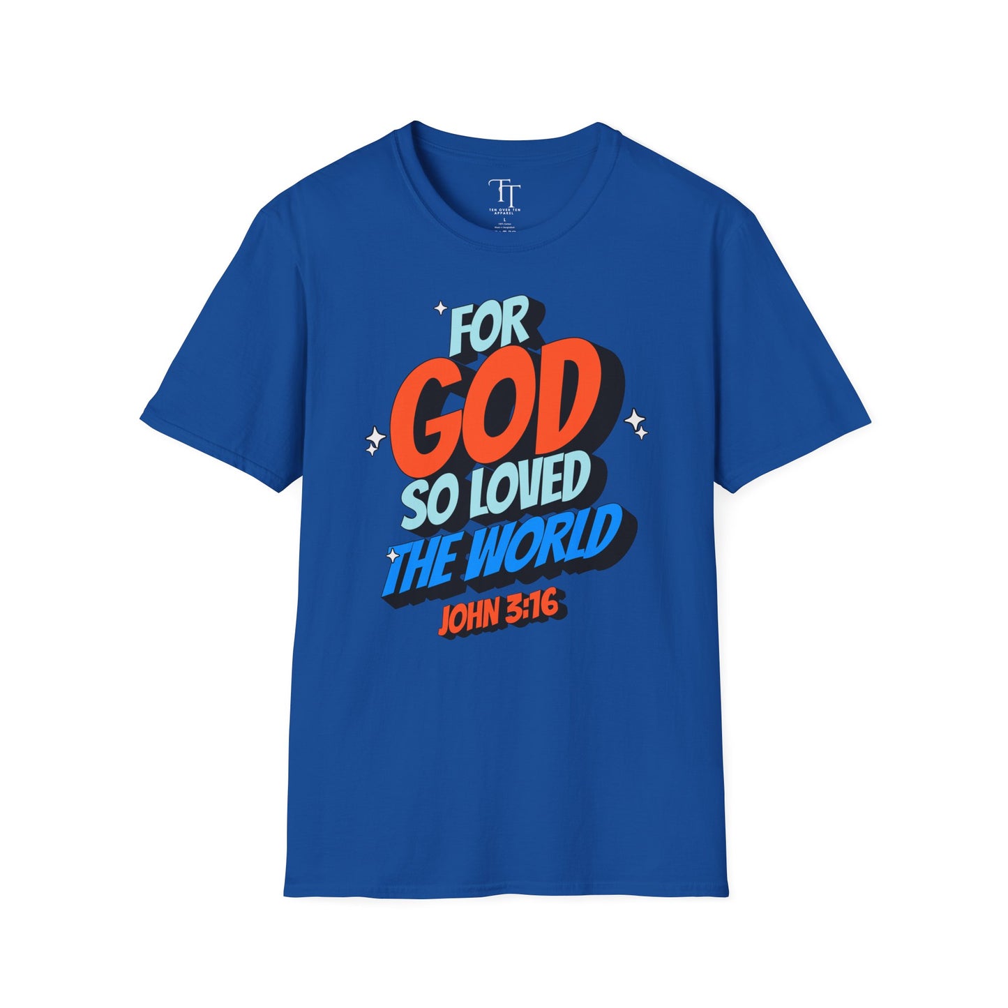 FOR GOD SO LOVED THE WORLD Unisex T-Shirt