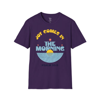 Joy Comes In The Morning Unisex T-Shirt
