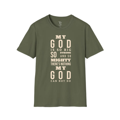 My GOD Is So BIG Unisex T-Shirt
