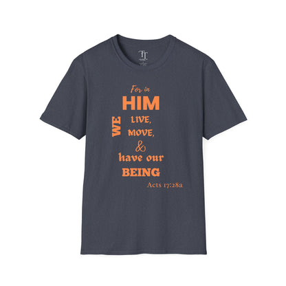 For In Him We Move Unisex  T-Shirt