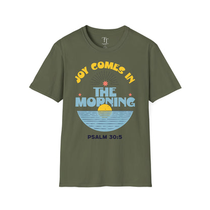 Joy Comes In The Morning Unisex T-Shirt