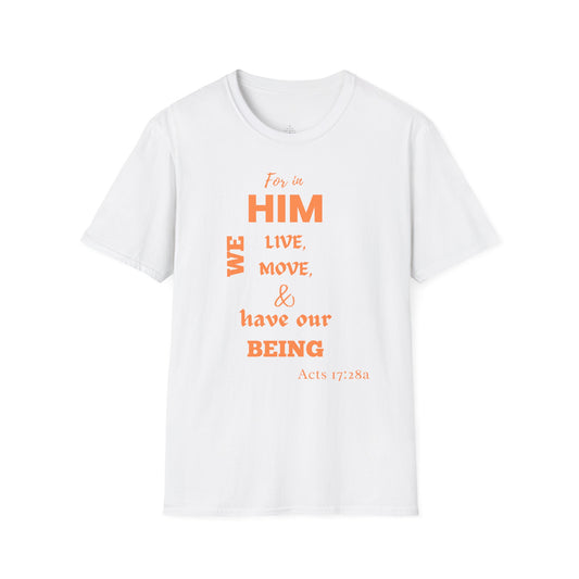 For In Him We Move Unisex  T-Shirt