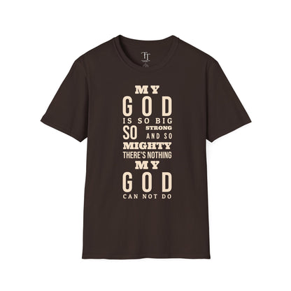 My GOD Is So BIG Unisex T-Shirt