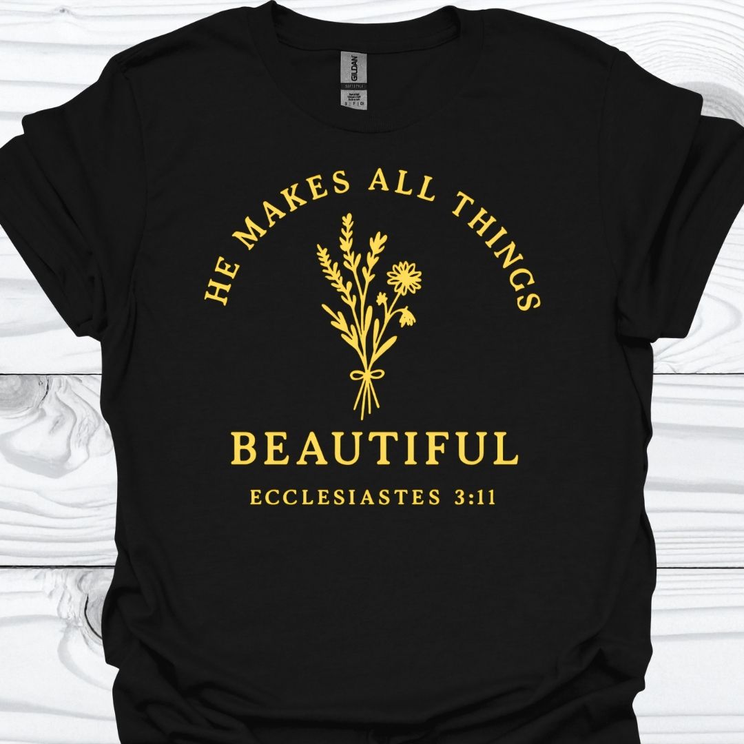 HE MAKES ALL THINGS BEAUTIFUL T-Shirt