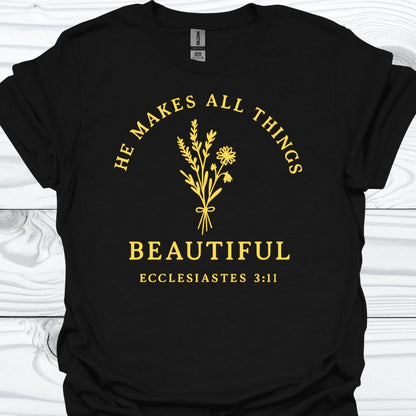 HE MAKES ALL THINGS BEAUTIFUL T-Shirt