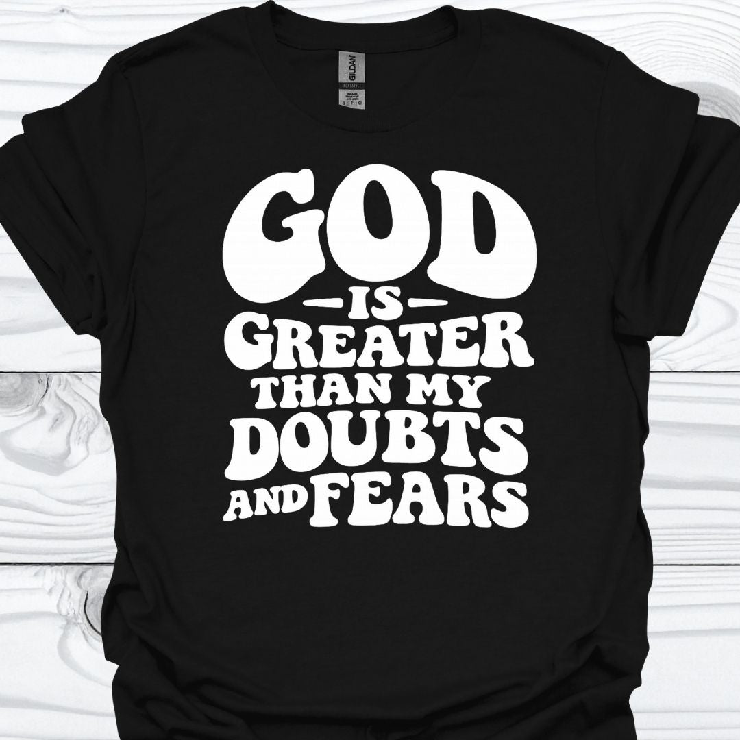 GOD IS GREATER THAN MY DOUBTS T-Shirt