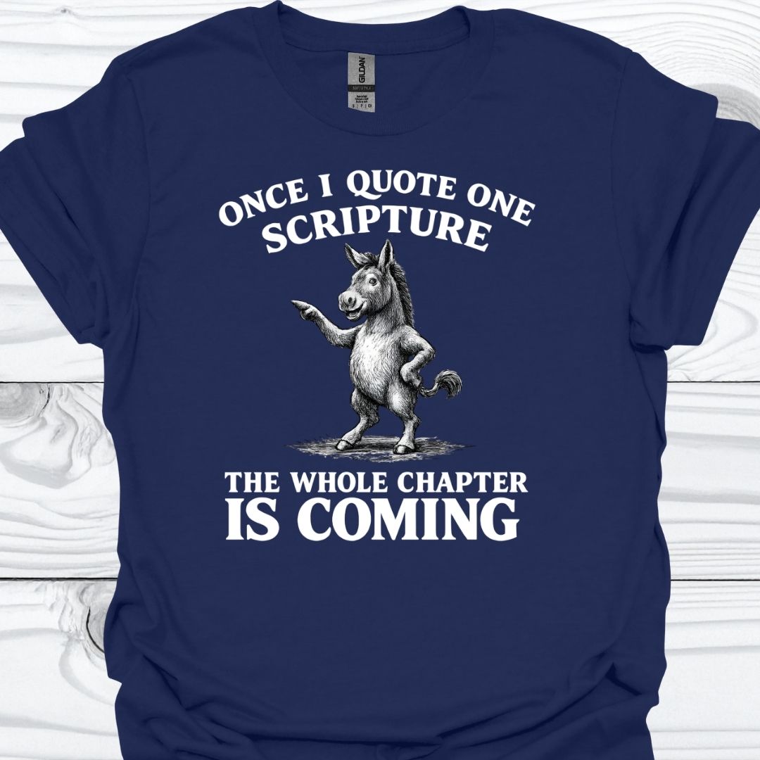 ONCE I QUOTE ONE SCRIPTURE T-Shirt