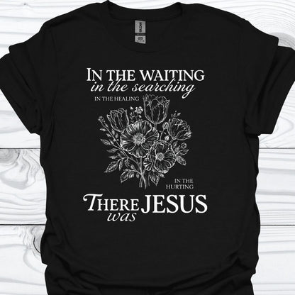 THERE WAS JESUS T-Shirt