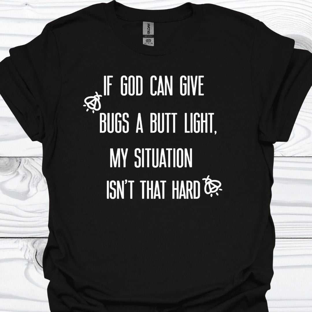 MY SITUATION ISN'T THAT HARD T-Shirt