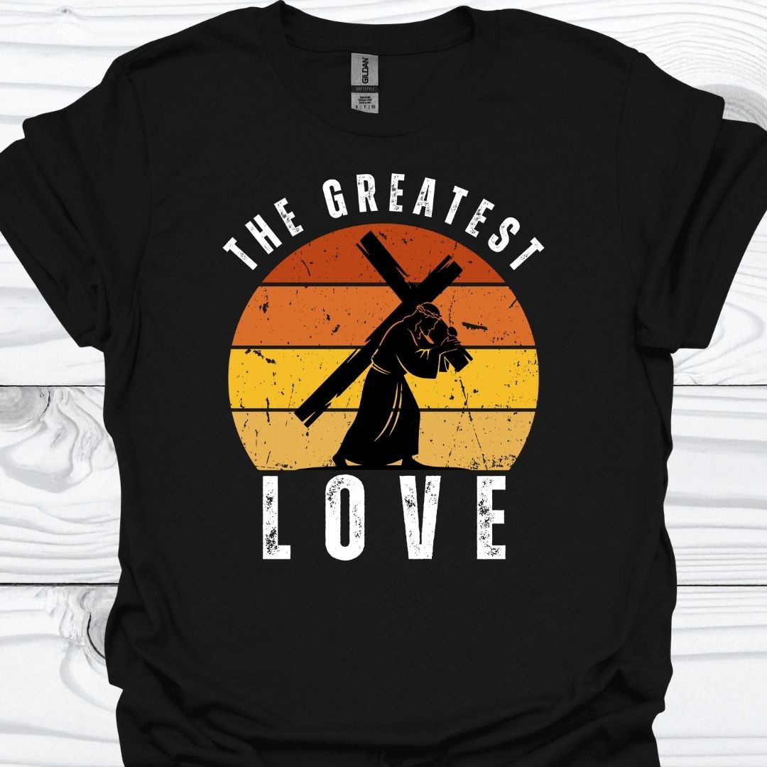 THE GREATEST LOVE T-Shirt