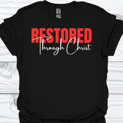 RESTORED THROUGH CHRIST T-Shirt