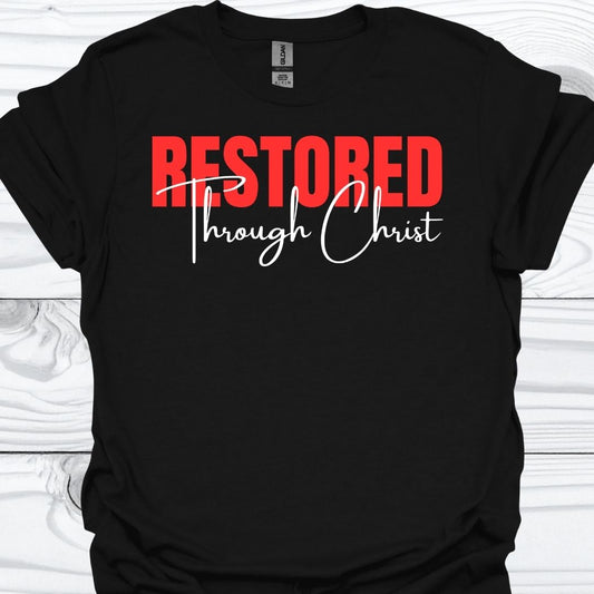 RESTORED THROUGH CHRIST T-Shirt