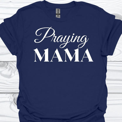 PRAYING MAMA  T-Shirt