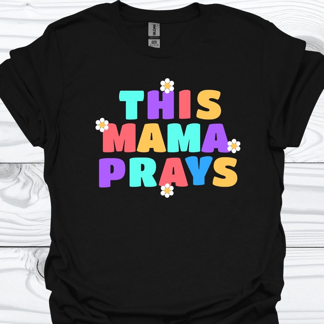 THIS MAMA PRAYS T-Shirt
