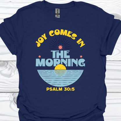 JOY Comes In The Morning T-Shirt
