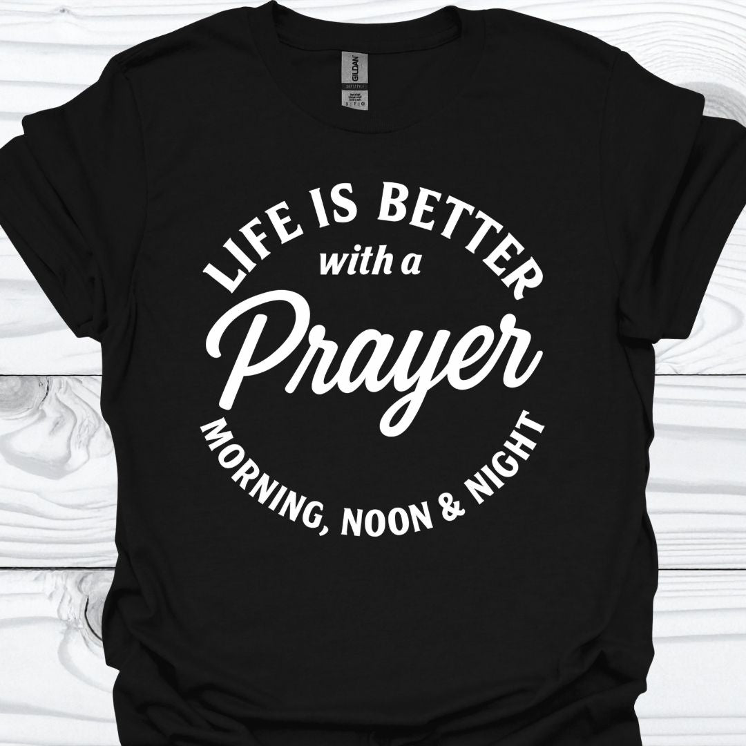 LIFE IS BETTER WITH A PRAYER T-Shirt