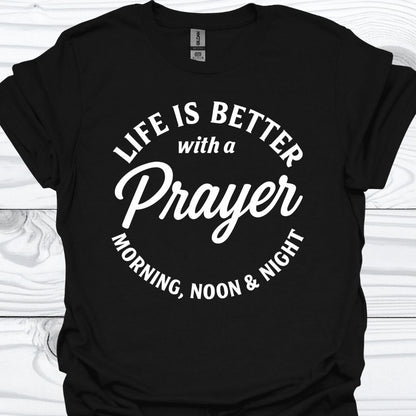 LIFE IS BETTER WITH A PRAYER T-Shirt