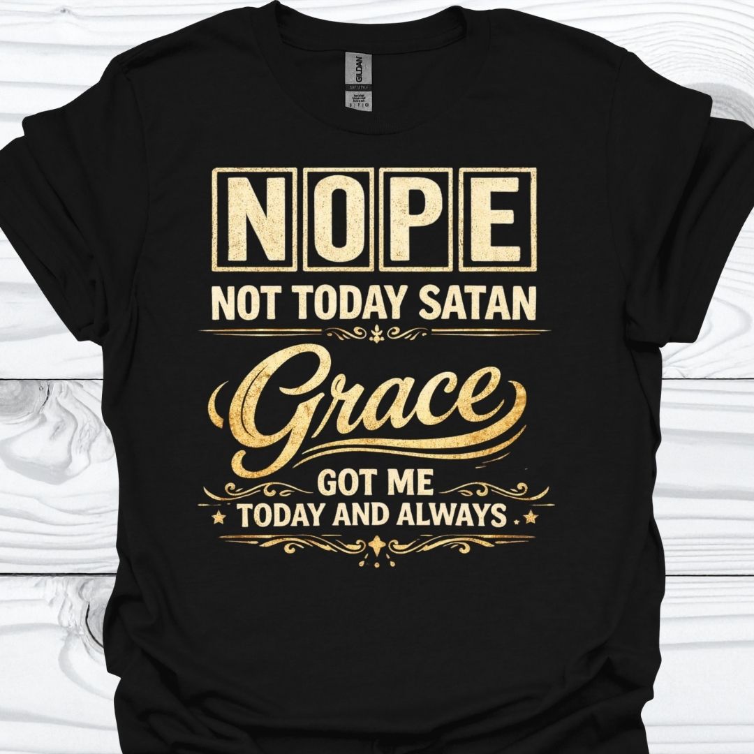 NOT TODAY SATAN T-Shirt