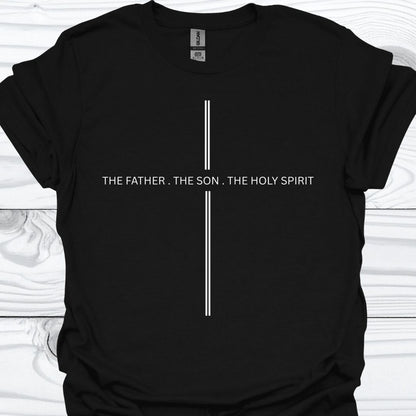 THE FATHER. THE SON. THE HOLY SPIRIT T-Shirt