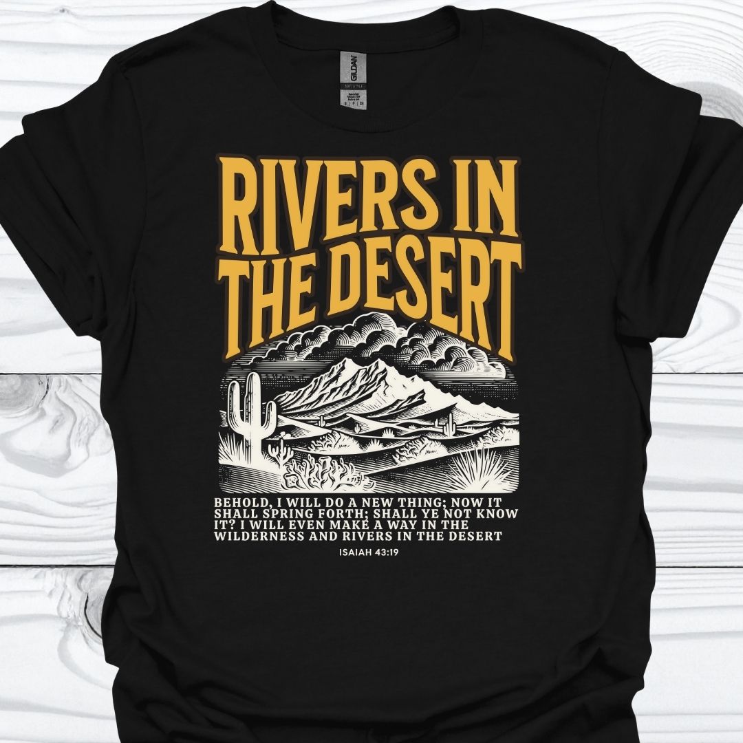RIVERS IN THE DESERT T-Shirt