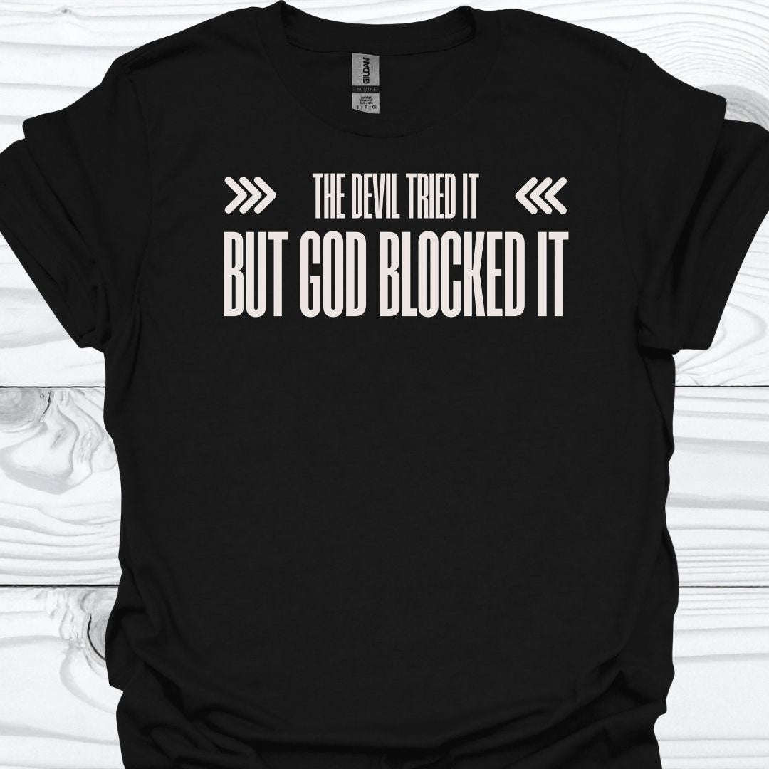 BUT GOD BLOCKED IT T-Shirt