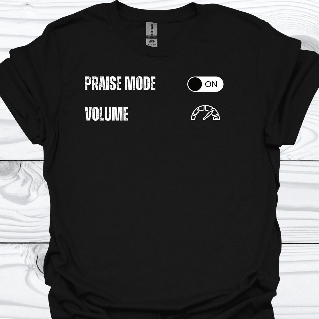 PRAISE MODE ON T-Shirt