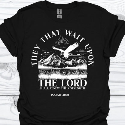 THEY THAT WAIT UPON THE LORD T-Shirt