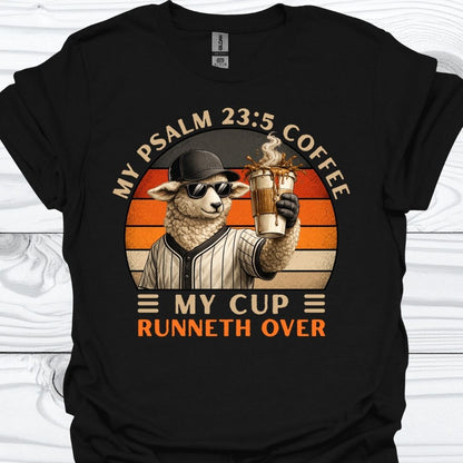 My Cup Runneth Over T-Shirt