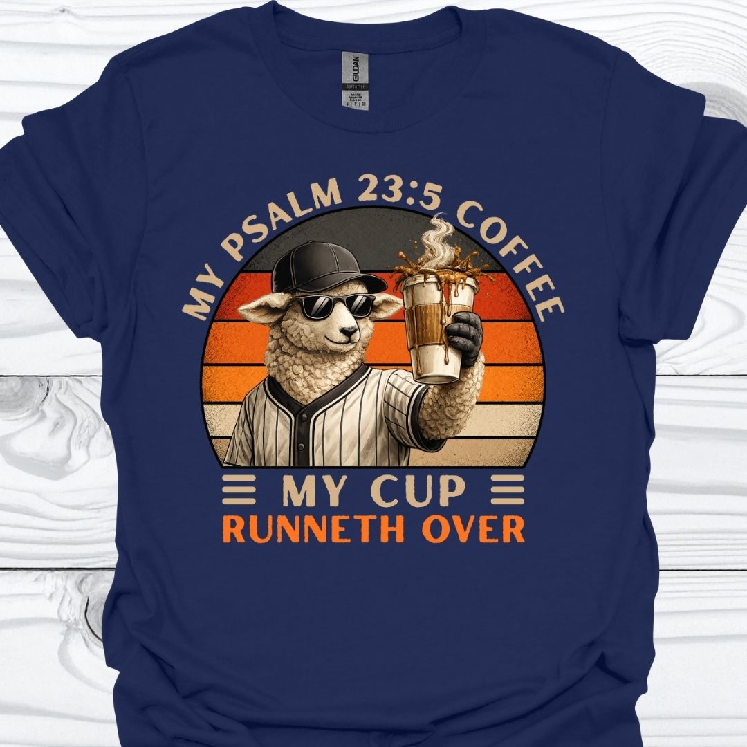 My Cup Runneth Over T-Shirt
