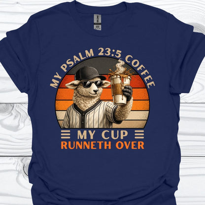 My Cup Runneth Over T-Shirt