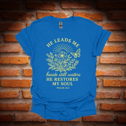 HE LEADS ME T-Shirt