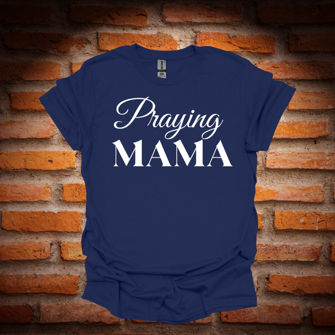 PRAYING MAMA  T-Shirt